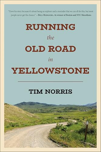 Running the Old Road in Yellowstone: One Man's Journey of Discovery and Redemption von Hatherleigh Press