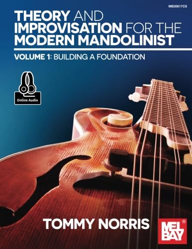 Theory and Improvisation for the Modern Mandolinist, Volume 1 von Mel Bay Publications, Inc.