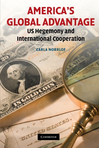 America's Global Advantage: US Hegemony and International Cooperation von Cambridge University Press