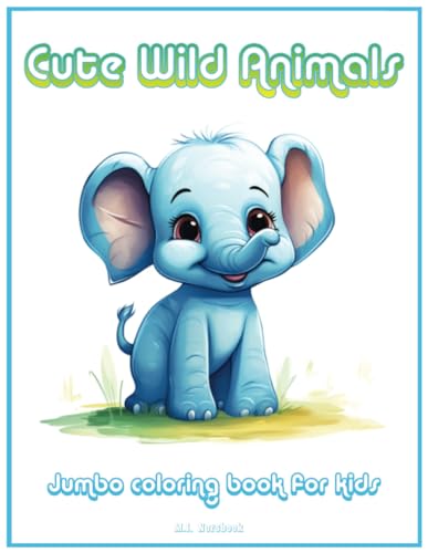 Cute Wild Animals: Jumbo coloring book for kids (Cute Animals Coloring books for kids, Band 1)