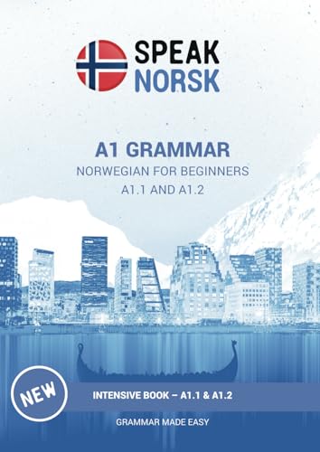 A1 GRAMMAR NORWEGIAN FOR BEGINNERS: INTENSIVE BOOK – A1.1 & A1.2 (A1 level Norwegian for Beginners: Grammar & Conversation) von Imprint