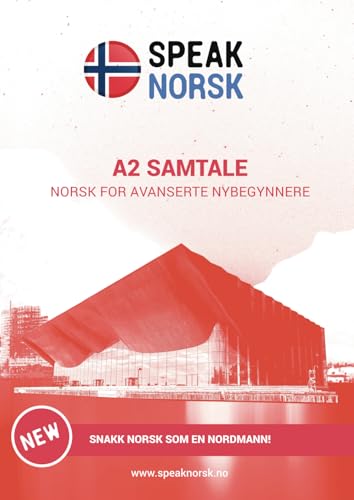 A2 Samtale - NORSK FOR AVANSERTE NYBEGYNNERE: Snakk norsk som en nordmann! von Imprint