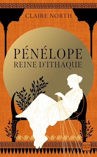 Le Chant des déesses, T1 : Pénélope, Reine d'Ithaque Le Chant des déesses, T1 : Pénélope, Reine d'Ithaque von HAUTEVILLE