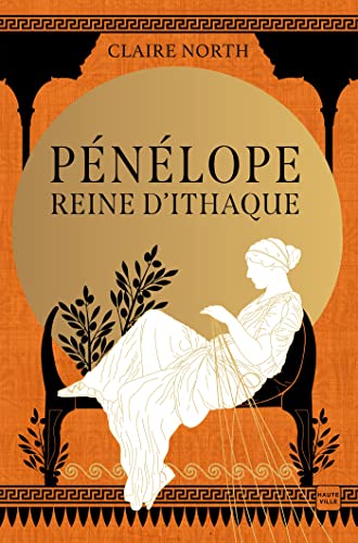 Le Chant des déesses, T1 : Pénélope, Reine d'Ithaque: Tome 1, Le chant des déesses