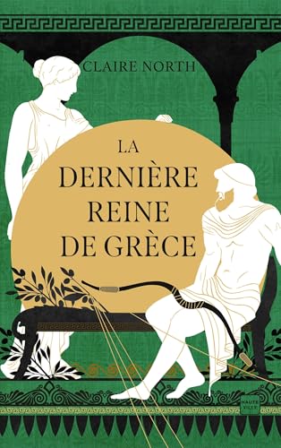 Le Chant des déesses, T3 : La Dernière Reine de Grèce von HAUTEVILLE
