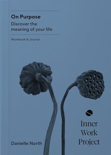 On Purpose: Discover the meaning of your life von Inner Work Project