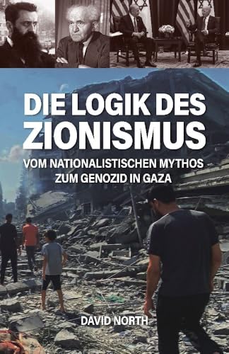 Die Logik des Zionismus: Vom nationalistischen Mythos zum Genozid in Gaza von MEHRING Verlag