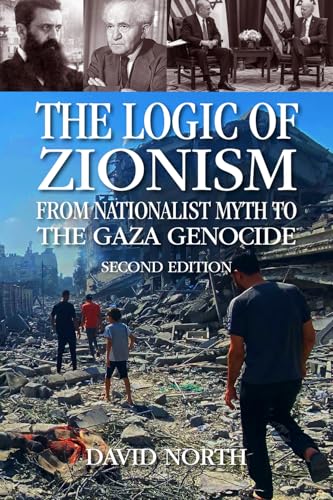 The Logic of Zionism: From Nationalist Myth to the Gaza Genocide von Mehring Books, Incorporated