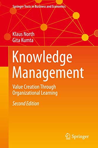 Knowledge Management: Value Creation Through Organizational Learning (Springer Texts in Business and Economics) von Springer