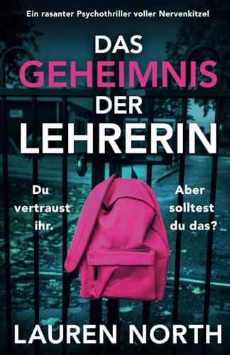 Das Geheimnis der Lehrerin: Ein rasanter Psychothriller voller Nervenkitzel