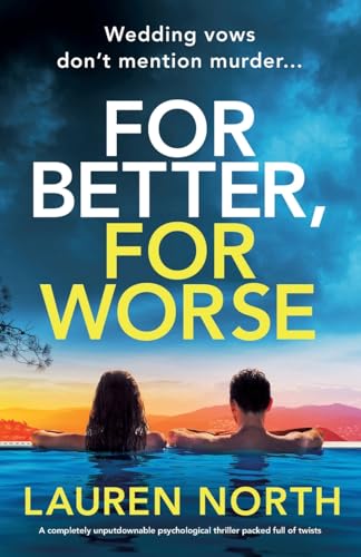 For Better, For Worse: A completely unputdownable psychological thriller packed full of twists von Bookouture