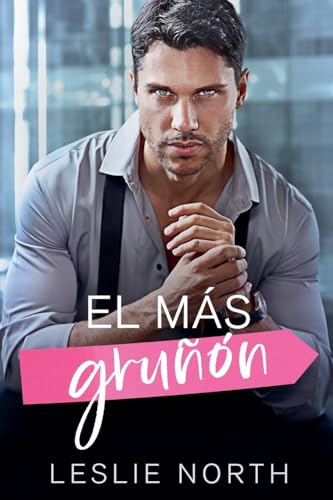 El más gruñón (Los Arrogantes Millonarios de Glenhaven, Band 2) von Relay Publishing