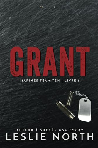 Grant: Une romance militaire torride avec un ancien Marine très protecteur (Marines Team Ten, Band 1) von Independently published