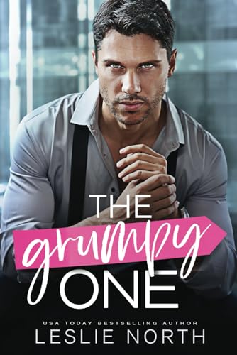 The Grumpy One: A Bosshole Grump-Sunshine Billionaire Romance (Bossy Glenhaven Billionaires)