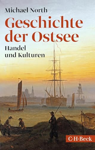 Geschichte der Ostsee: Handel und Kulturen (Beck Paperback) von C.H.Beck