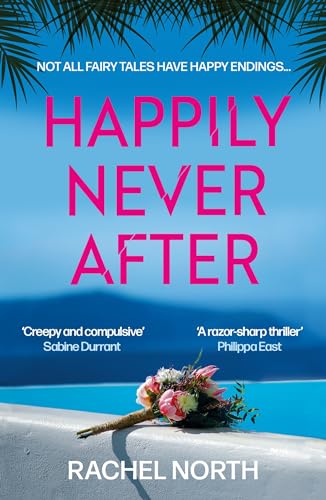 Happily Never After: 'Creepy and compulsive ... enormous fun' Sabine Durrant von Corvus