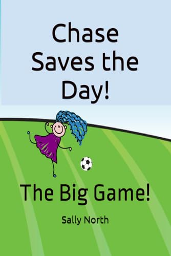 Chase Saves the Day!: The Big Game! Chase Saves the Day!: The Big Game! von Independently published