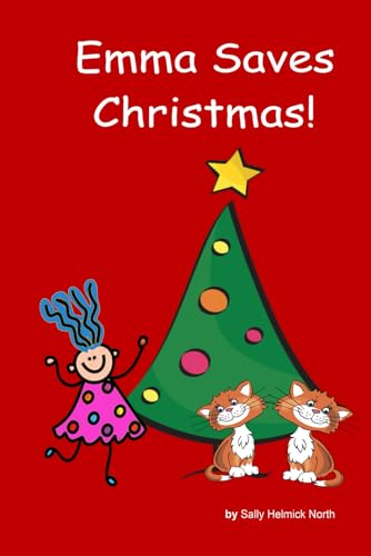 Emma Saves Christmas!: How the neighborhood cats help Emma save Christmas. Emma Saves Christmas!: How the neighborhood cats help Emma save Christmas. von Independently published