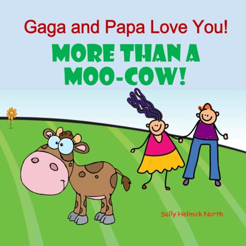 Gaga and Papa Love You! More Than a Moo-Cow! Gaga and Papa Love You! More Than a Moo-Cow! von Independently published