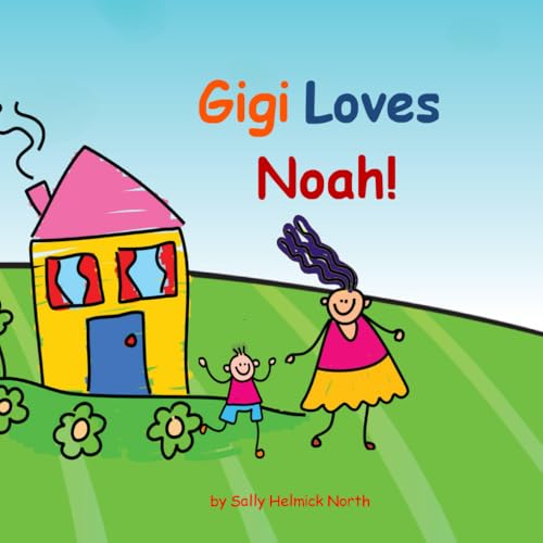Gigi Loves Noah! Gigi Loves Noah! von Independently published