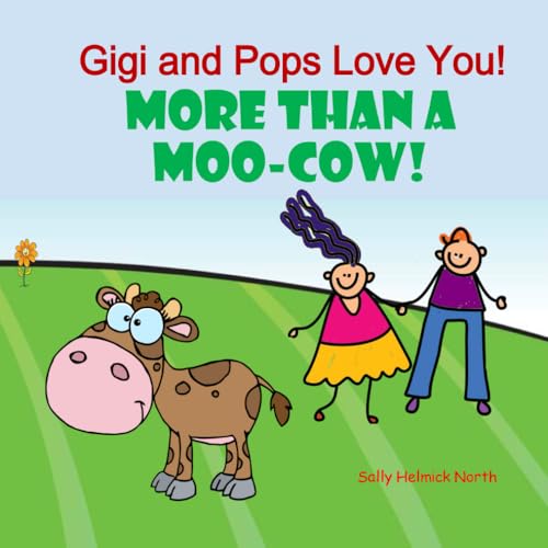 Gigi and Pops Love You!: More Than a Moo-Cow! Gigi and Pops Love You!: More Than a Moo-Cow! von Independently published