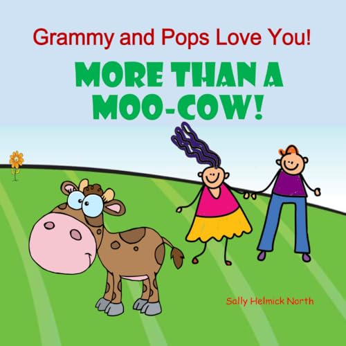 Grammy and Pops Love You! More Than a Moo-Cow! Grammy and Pops Love You! More Than a Moo-Cow! von Independently published