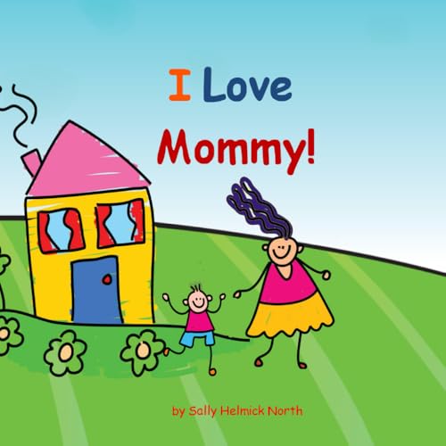 I Love Mommy!: 1 boy I Love Mommy!: 1 boy von Independently published
