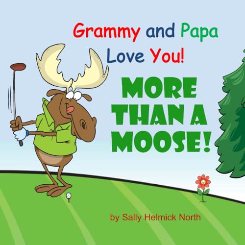 More Than a Moose!: Grammy and Papa Love You! More Than a Moose!: Grammy and Papa Love You! von Independently published