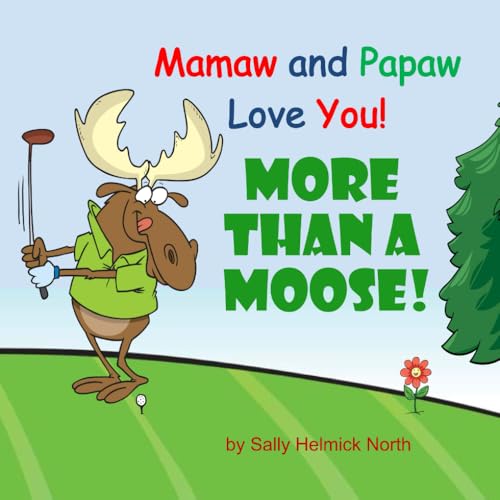 More Than a Moose!: Mamaw and Papaw Love You! More Than a Moose!: Mamaw and Papaw Love You! von Independently published