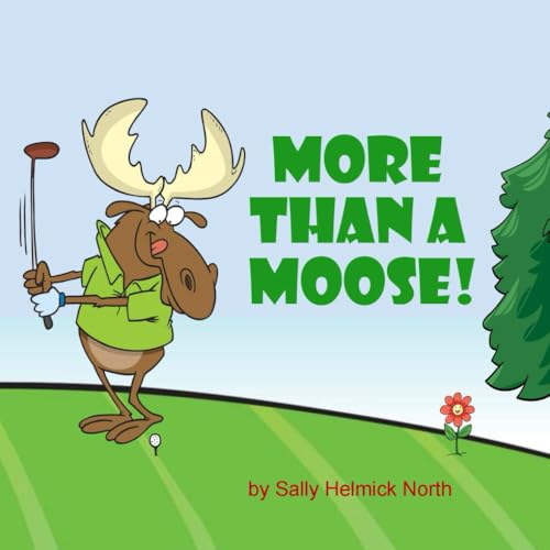 More Than a Moose! More Than a Moose! von Independently published