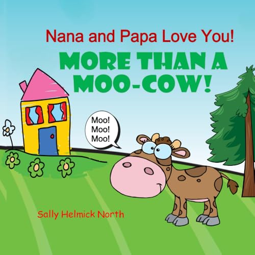 Nana and Papa Love You!: More Than a Moo-Cow! Nana and Papa Love You!: More Than a Moo-Cow! von Independently published