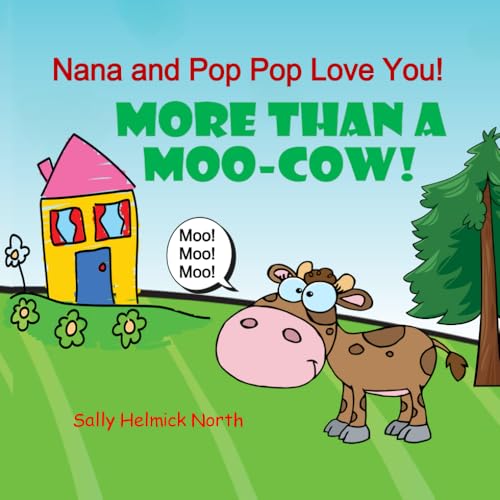 Nana and Pop Pop Love You!: More Than a Moo-Cow! Nana and Pop Pop Love You!: More Than a Moo-Cow! von Independently published