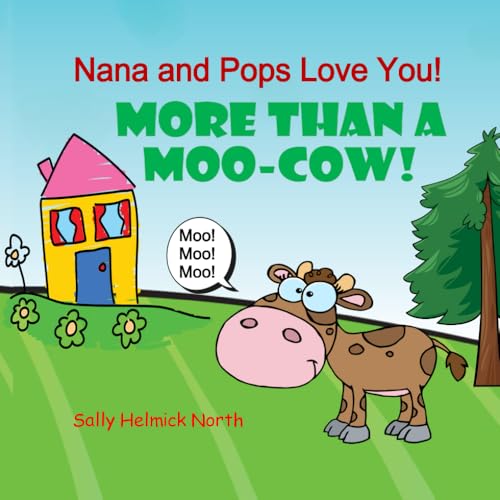 Nana and Pops Love You!: More Than a Moo-Cow! Nana and Pops Love You!: More Than a Moo-Cow! von Independently published