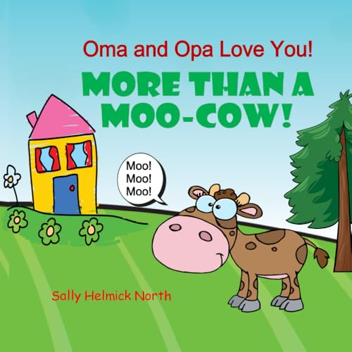 Oma and Opa Love You!: More Than a Moo-Cow! Oma and Opa Love You!: More Than a Moo-Cow! von Independently published