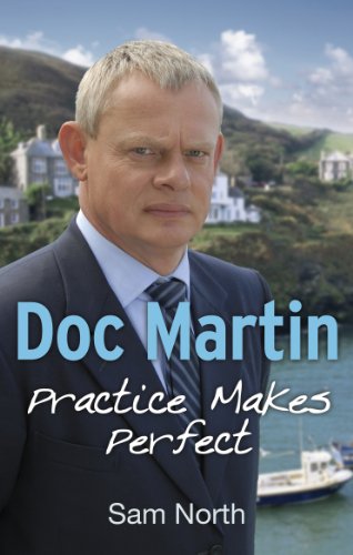 Doc Martin: Practice Makes Perfect (Doc Martin, 1) von imusti