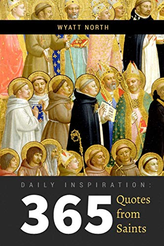 Daily Inspiration: 365 Quotes from Saints
