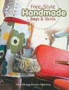 Free-Style Handmade: Bags and Skirts