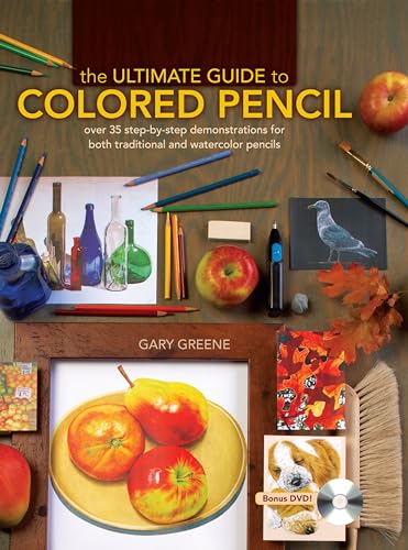 The Ultimate Guide To Colored Pencil: Over 40 step-by-step demonstrations for both traditional and watercolor pencils