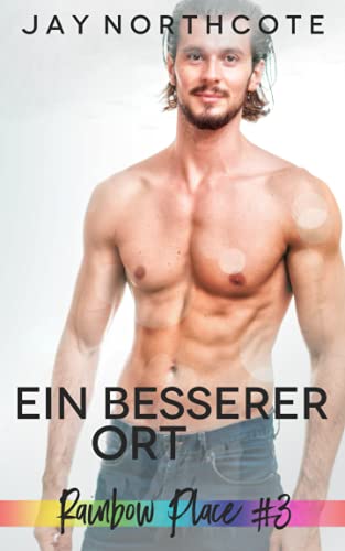 Ein besserer Ort (Rainbow Place: German Editions, Band 3) Ein besserer Ort (Rainbow Place: German Editions, Band 3)