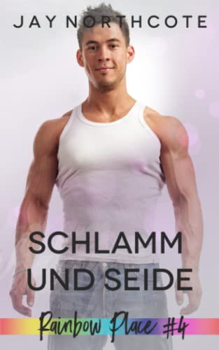 Schlamm und Seide (Rainbow Place: German Editions, Band 4) von Independently published