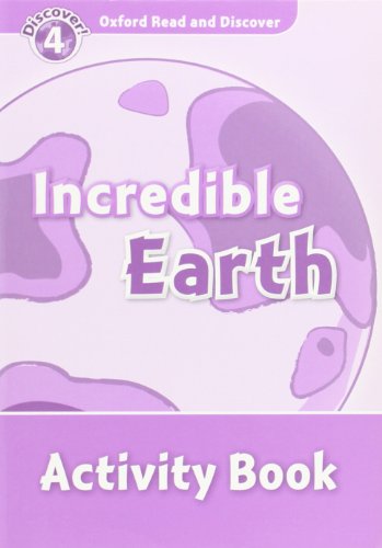 Oxford Read and Discover 4. Incredible Earth Activity Book