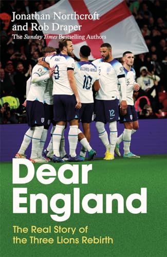 Dear England: The Real Story of the Three Lions Rebirth