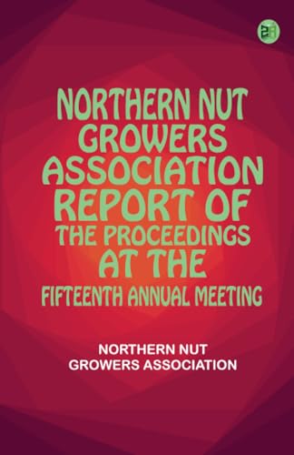 Northern Nut Growers Association Report of the Proceedings at the Fifteenth Annual Meeting von Zinc Read