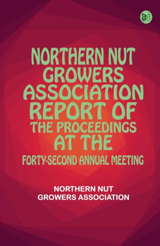 Northern Nut Growers Association Report of the Proceedings at the Forty-Second Annual Meeting von Zinc Read
