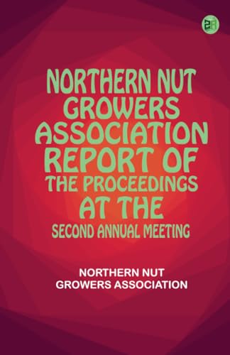 Northern Nut Growers Association Report of the Proceedings at the Second Annual Meeting von Zinc Read