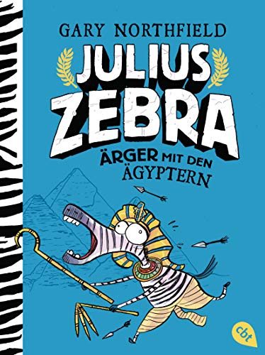 Julius Zebra - Ärger mit den Ägyptern (Die Julius Zebra-Reihe, Band 3) von cbt