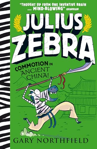 Julius Zebra: Commotion in Ancient China!: An award-winning, bestselling series that educates and entertains von Walker Books Ltd