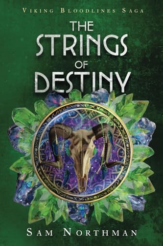 The Strings of Destiny (Viking Bloodlines Saga, Band 2) von Sam Northman