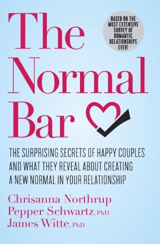 The Normal Bar: The Surprising Secrets of Happy Couples and What They Reveal about Creating a New Normal in Your Relationship