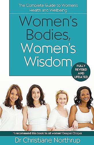 Women's Bodies, Women's Wisdom: The Complete Guide To Women's Health And Wellbeing Women's Bodies, Women's Wisdom: The Complete Guide To Women's Health And Wellbeing von Piatkus